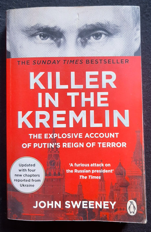 Front Cover Of Killer in the Kremlin: The Explosive Account of Putin's Reign of Terror (John Sweeney
)