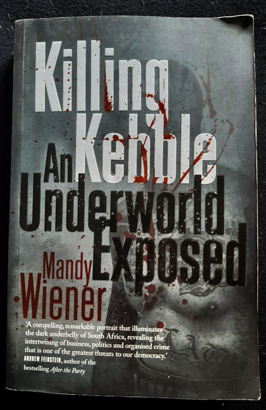 Front Cover Of Killing Kebble: An Underworld Exposed (Mandy Wiener
)