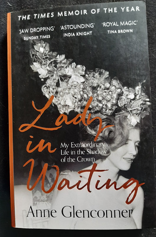 Lady In Waiting: My Extraordinary Life In The Shadow Of The Crown (Anne ...