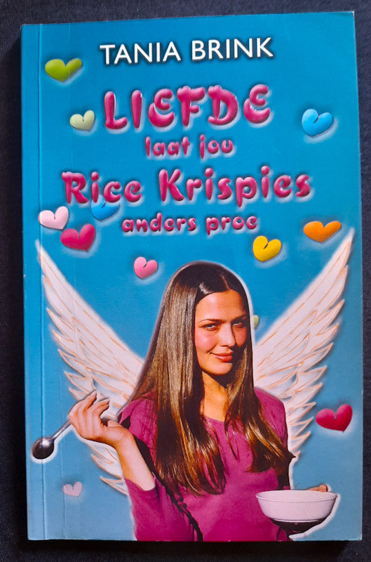 Front Cover Of Liefde Laat Jou Rice Krispies Anders Proe (Tania Brink
)