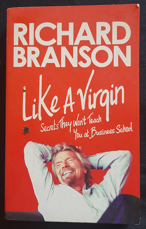 Front Cover Of Like a Virgin: What They Don't Teach You in Business School