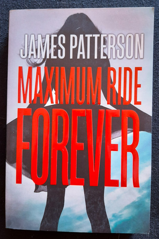 Front Cover Of Maximum Ride Forever (Maximum Ride #9) (James Patterson
)