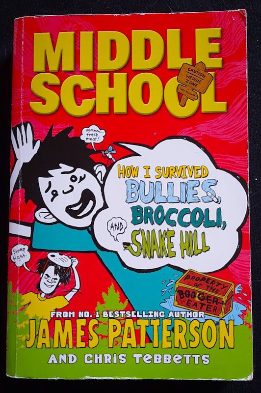 Front Cover Of How I Survived Bullies, Broccoli, And Snake Hill (Middle School #4) (James Patterson
)