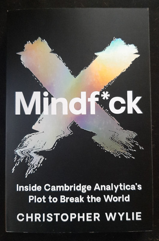 Front Cover Of Mindf*Ck: Inside Cambridge Analytica’S Plot To Break The World (Christopher Wylie)