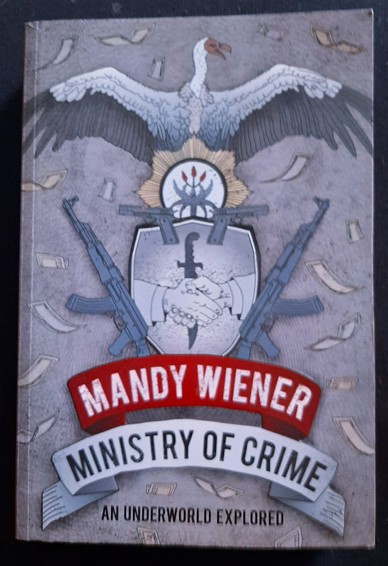 Front Cover Of Ministry Of Crime: An Underworld Exposed (Mandy Wiener
)