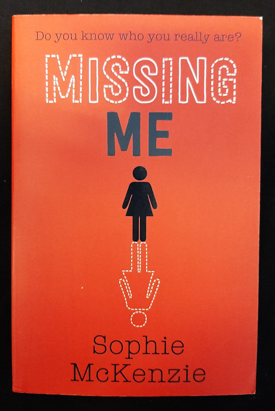 Front Cover Of Missing Me (Girl, Missing #3) (Sophie Mckenzie
)