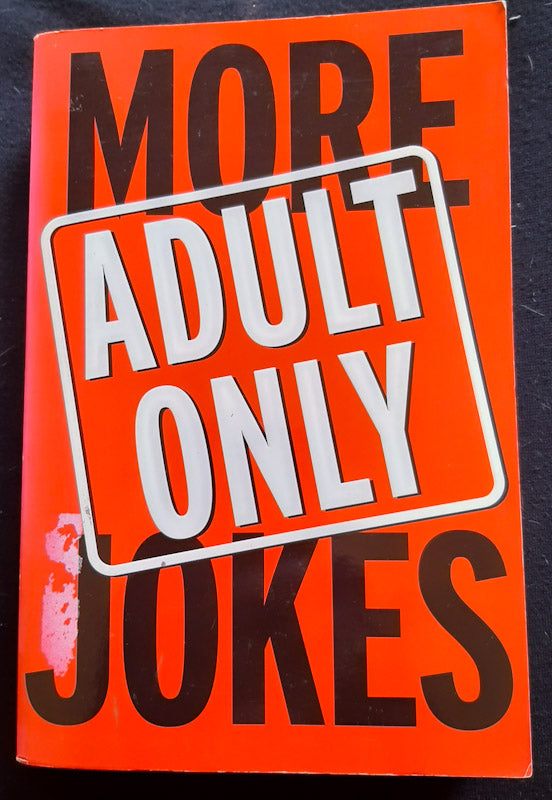 Front Cover Of More Adult Only Jokes (Large Paperback
)