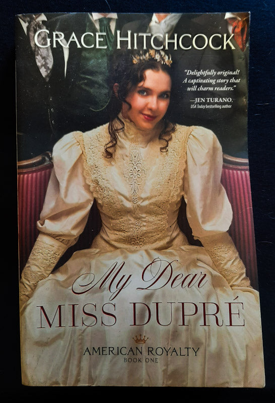 Front Cover Of My Dear Miss Dupré (American Royalty #1) (Grace Hitchcock
)