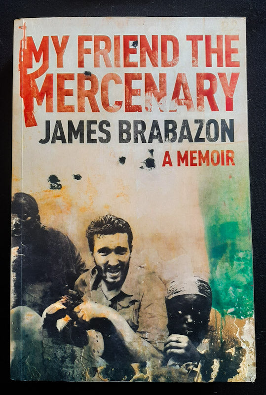 Front Cover Of My Friend The Mercenary (James Brabazon
)