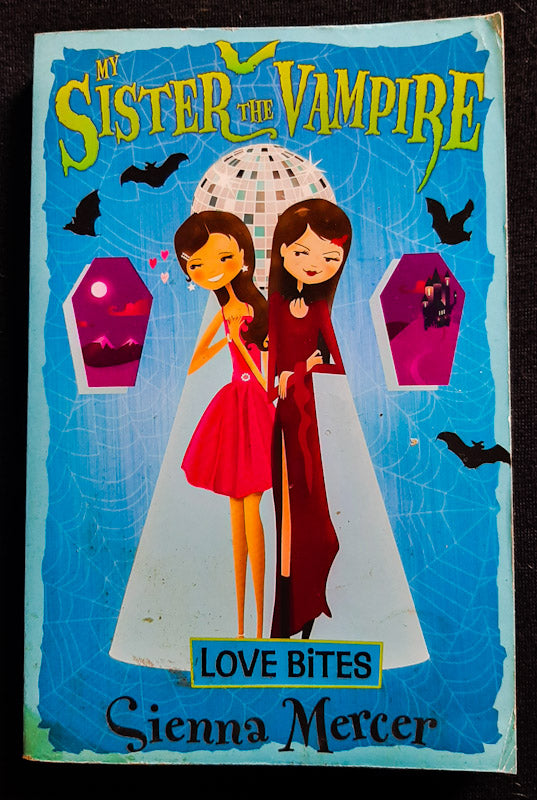 Front Cover Of Love Bites (My Sister the Vampire #6)