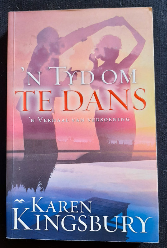 Front Cover Of ‘N Tyd Om Te Dans (Timeless Love #1) (Karen Kingsbury)