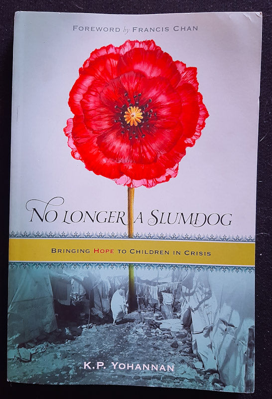 Front Cover Of No Longer A Slumdog: Bringing Hope To Children In Crisis (K.P. Yohannan
)