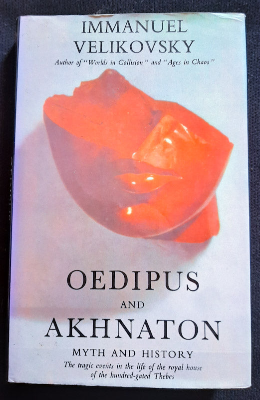 Front Cover Of Oedipus And Akhnaton: Myth And History- The Tragic Events In The Life Of The Royal House Of The Hundred-Gated Thebes (Immanuel Velikovsky
)