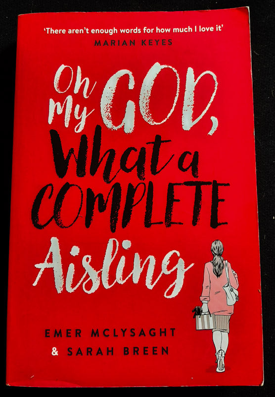 Front Cover Of Oh My God, What A Complete Aisling (Omgwaca #1) (Emer Mclysaght And Sarah Breen)