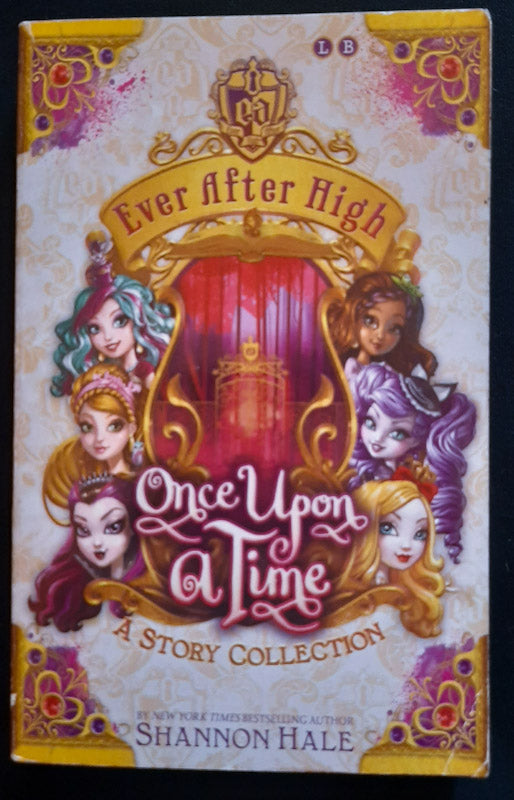 Front Cover Of Once Upon A Time: A Story Collection (Ever After High #0) (Shannon Hale
)