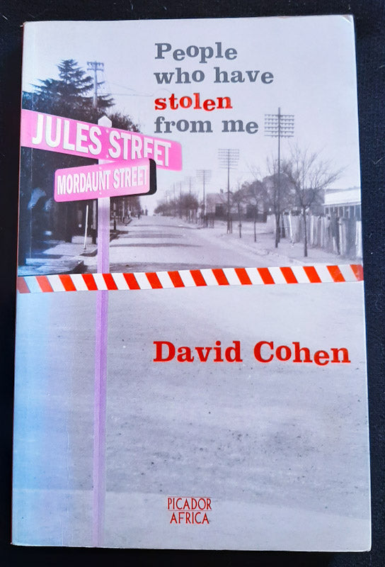 Front Cover Of People Who Have Stolen From Me: Rough Justice In The New South Africa (David Cohen
)