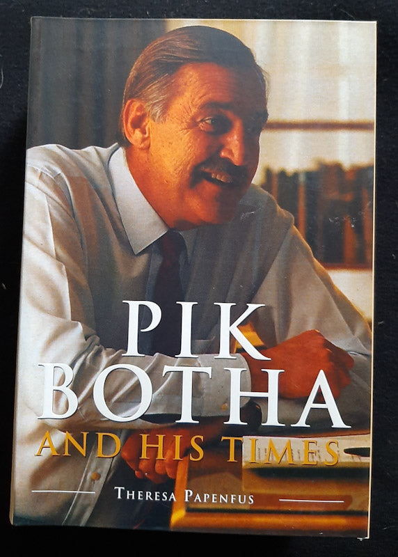 Front Cover Of Pik Botha And His Times (Theresa Paperfus
)