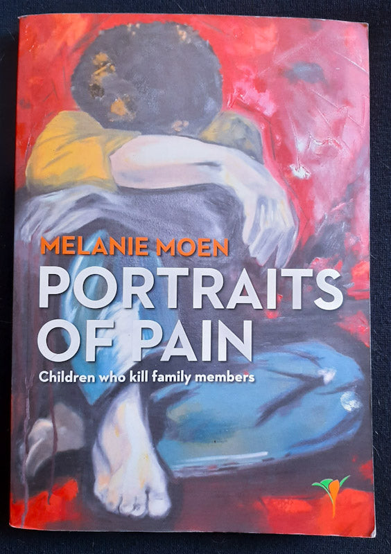 Front Cover Of Portraits Of Pain: Children Who Kill Family Members (Melanie Moen
)