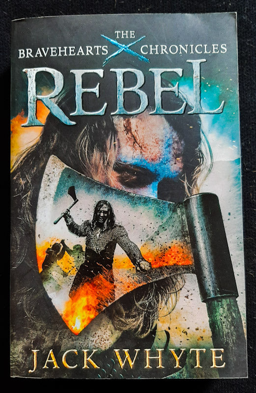 Front Cover Of Rebel (The Bravehearts Chronicles #1) (Jack Whyte)