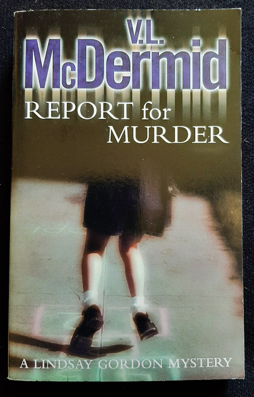 Front Cover Of Report For Murder (Lindsay Gordon #1) (Val Mcdermid
)