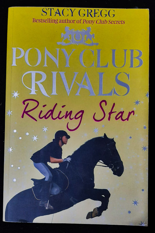 Front Cover Of Riding Star (Pony Club Rivals #3) (Stacy Gregg)