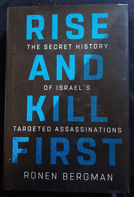 Front Cover Of Rise And Kill First: The Secret History Of Israel'S Targeted Assassinations (Ronen Bergman
)
