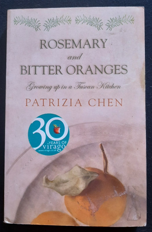 Front Cover Of Rosemary and Bitter Oranges: Growing Up in a Tuscan Kitchen (Patrizia Chen)