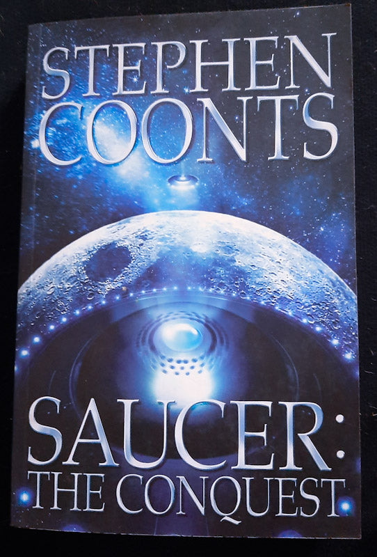 Front Cover Of Saucer: The Conquest (Saucer #2) (Stephen Coonts
)