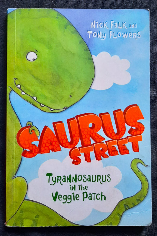 Front Cover Of Saurus Street - Tyrannosaurus In The Veggie Patch (Nick Falk And Tony Flowers
)