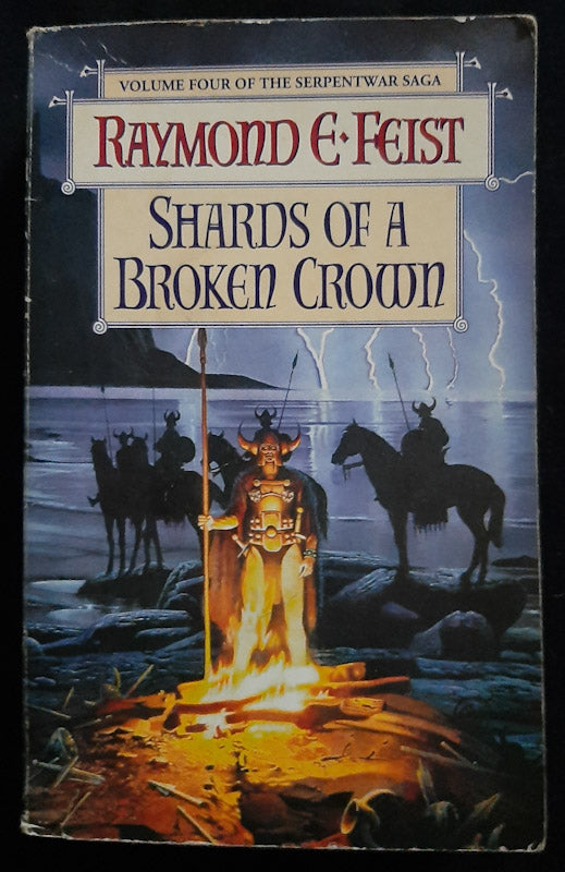 Shards Of A Broken Crown (The Serpentwar Saga #4) (Raymond E. Feist ...