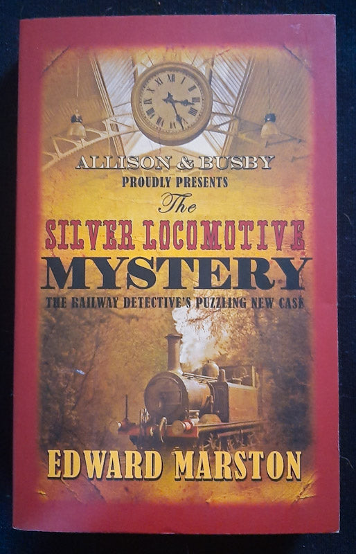 Front Cover Of The Silver Locomotive Mystery *The Railway Detective #6) (Edward Marston
)