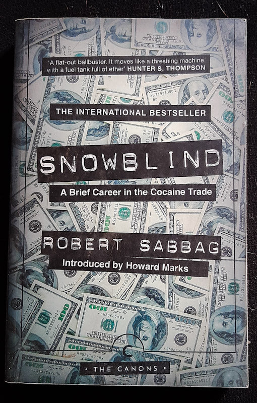 Front Cover Of Snowblind: A Brief Career In The Cocaine Trade (Robert Sabbag)