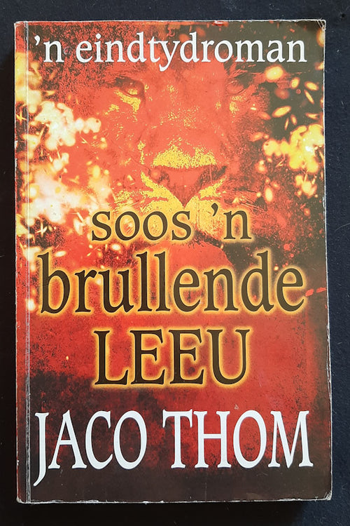 Front Cover Of Soos 'N Brullende Leeu: 'N Eindtydroman (Jaco Thom
)