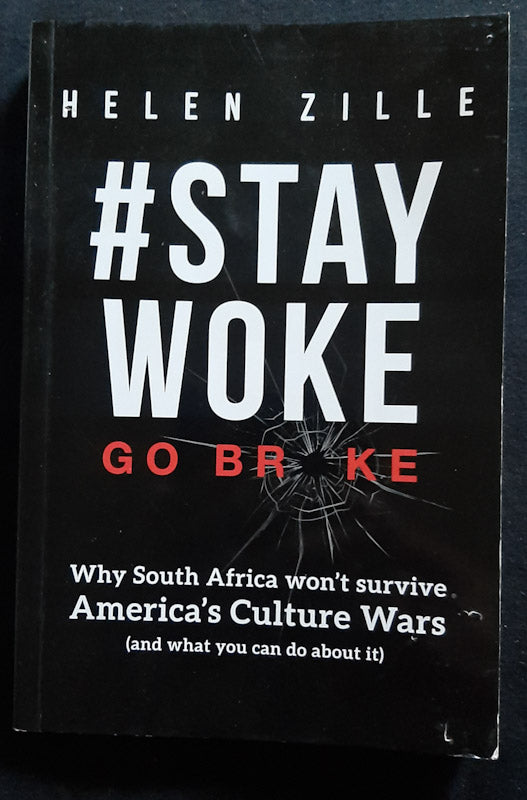 Front Cover Of Stay Woke Go Broke (Helen Zille
)
