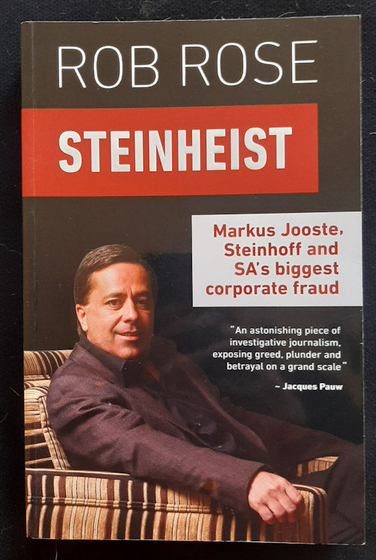 Front Cover Of Steinheist: Markus Jooste, Steinhoff & SA's biggest corporate fraud (Rob Rose
)