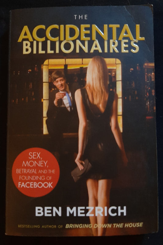 Front Cover Of The Accidental Billionaires: The Founding Of Facebook (Ben Mezrich
)