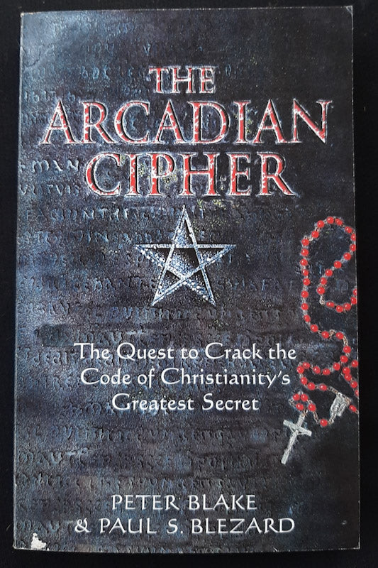 Front Cover Of The Arcadian Cipher : The Quest To Crack The Code Of Christianity'S Greatest Secret (Peter Blake
)