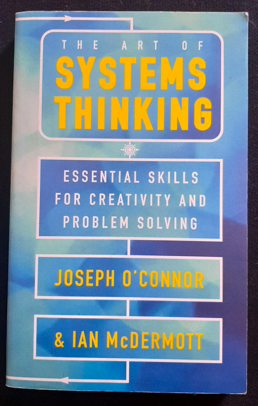 Front Cover Of The Art Of Systems Thinking: Essential Skills For Creativity And Problem Solving (Joseph O'Connor
)