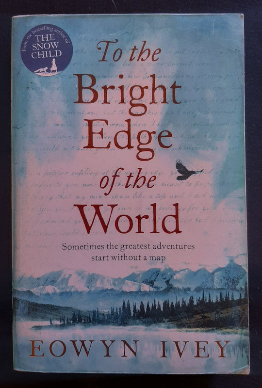 Front Cover Of To The Bright Edge Of The World (Eowyn Ivey
)