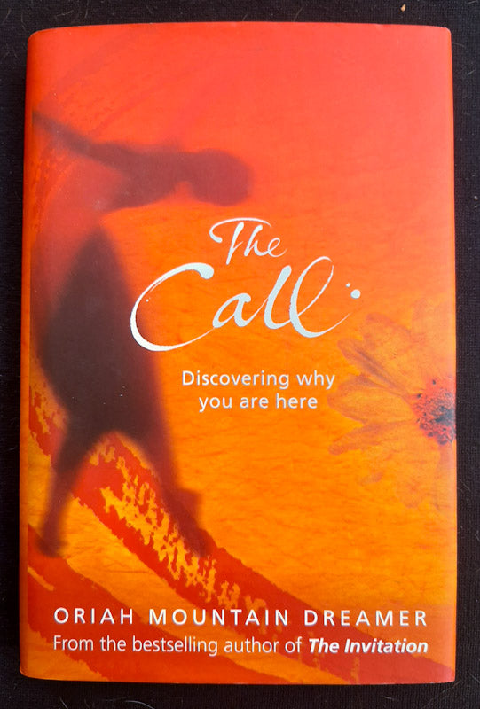 Front Cover Of The Call: Discovering Why You Are Here (Oriah Mountain Dreamer
)