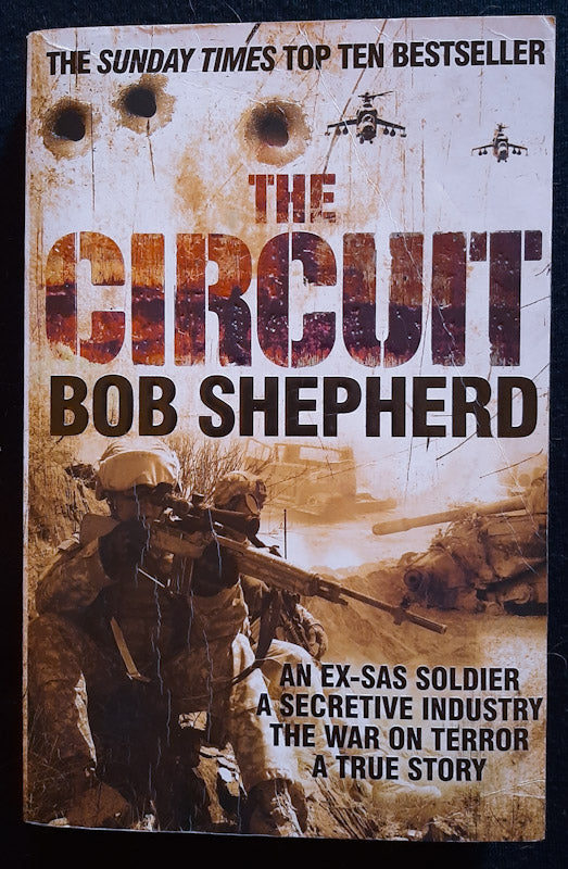 Front Cover Of The Circuit: An Ex-Sas Soldier'S True Account Of One Of The Most Powerful And Secretive Industries Spawned By The War On Terror (Bob Shepherd
)