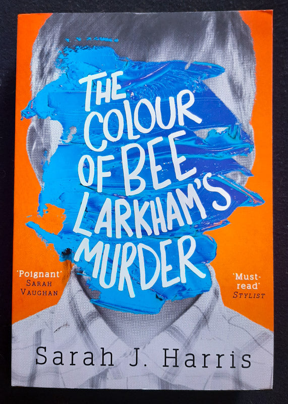 Front Cover Of The Colour of Bee Larkham’s Murder (Sarah J. Harris)