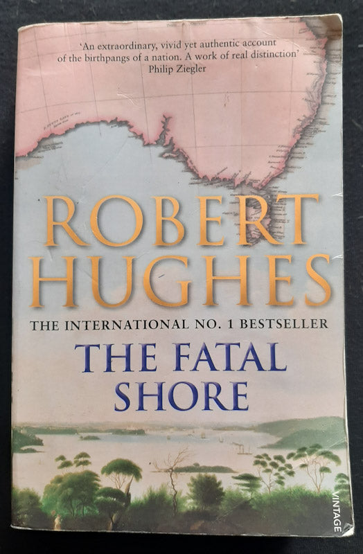 Front Cover Of The Fatal Shore (Robert Hughes
)