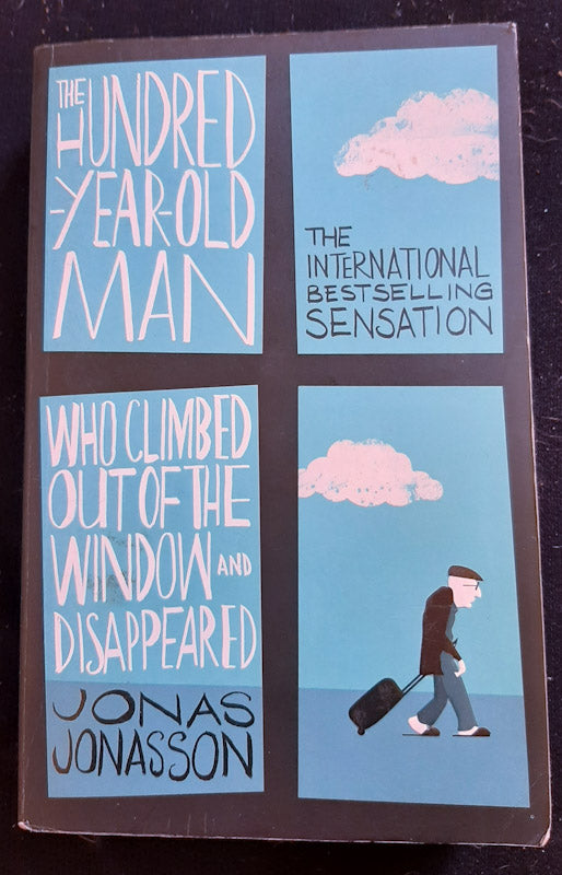 Front Cover Of The 100-Year-Old Man Who Climbed Out The Window And Disappeared (The Hundred-Year-Old Man #1) (Jonas Jonasson
)