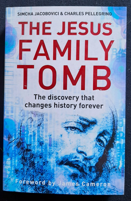 Front Cover Of The Jesus Family Tomb: The Discovery That Will Change History Forever (Simcha Jacobovici
)