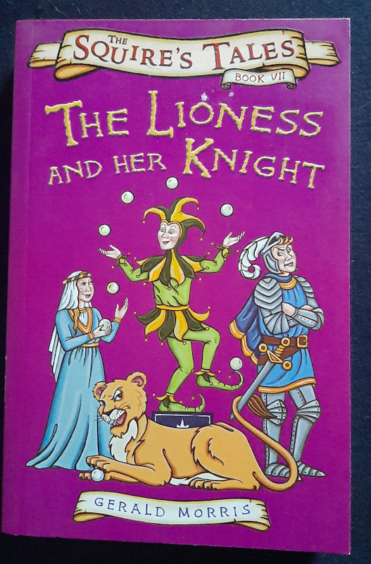 Front Cover Of The Lioness And Her Knight (The Squire'S Tales #7) (Gerald Morris
)