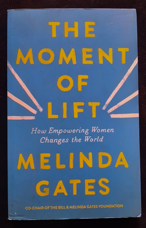Front Cover Of The Moment of Lift: How Empowering Women Changes the World (Melinda French Gates)