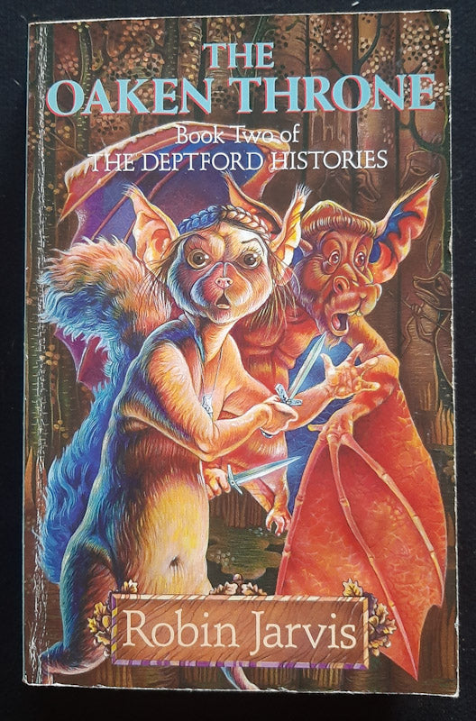 Front Cover Of The Oaken Throne (The Deptford Histories #2) (Robin Jarvis
)