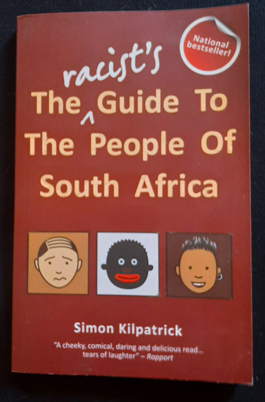 Front Cover Of The Racist'S Guide To The People Of South Africa (Simon Kilpatrick
)