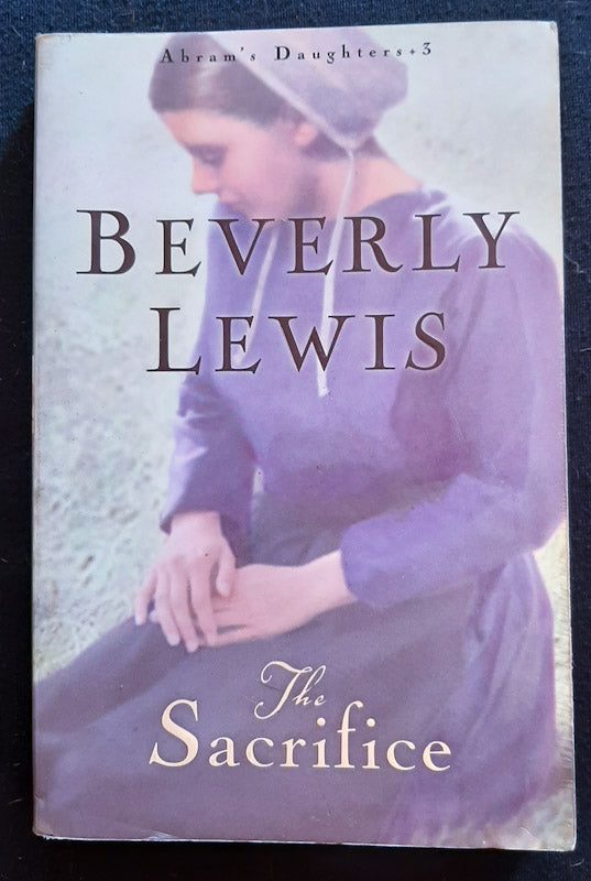 Front Cover Of The Sacrifice (Abram's Daughters #3) (Beverly Lewis)